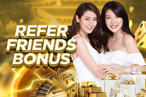 REFER FRIENDS BONUS